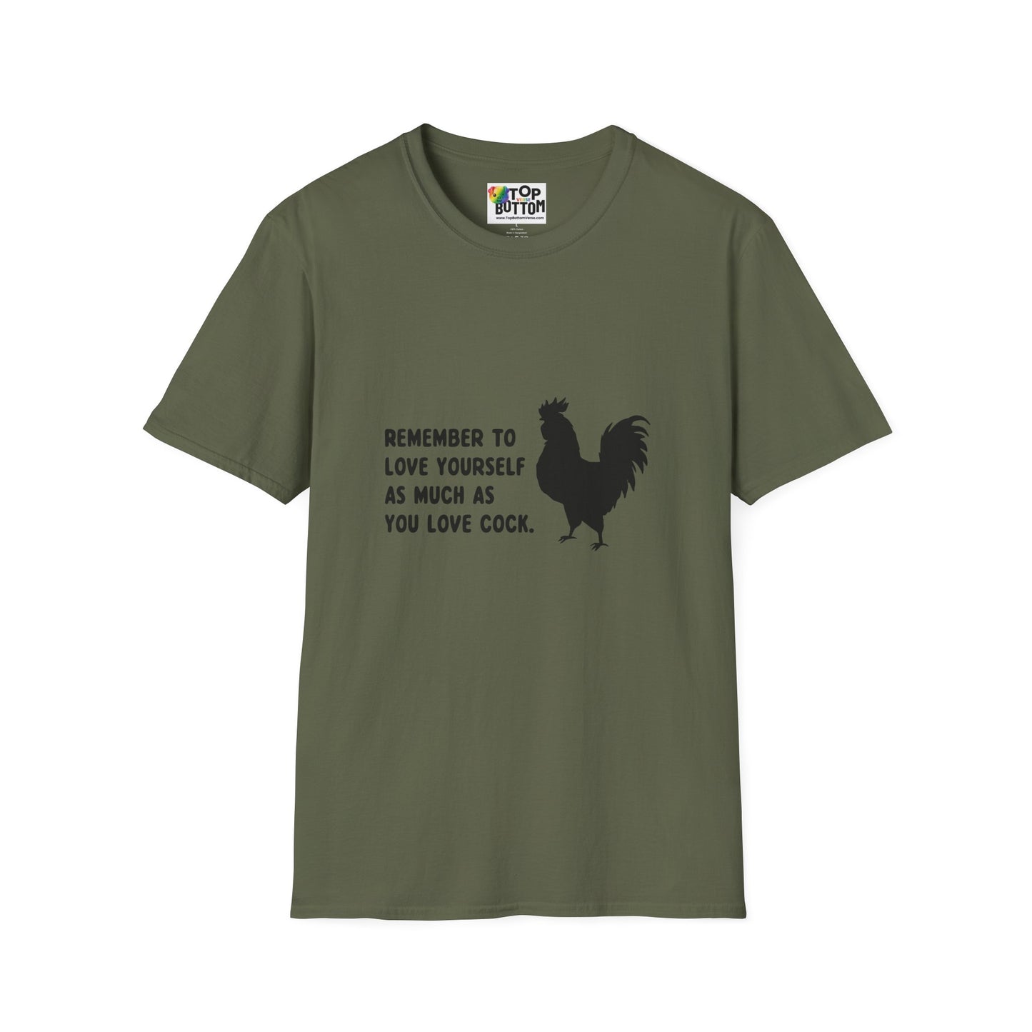 "Remember to Love Yourself As Much As You Love Cock" T-Shirt