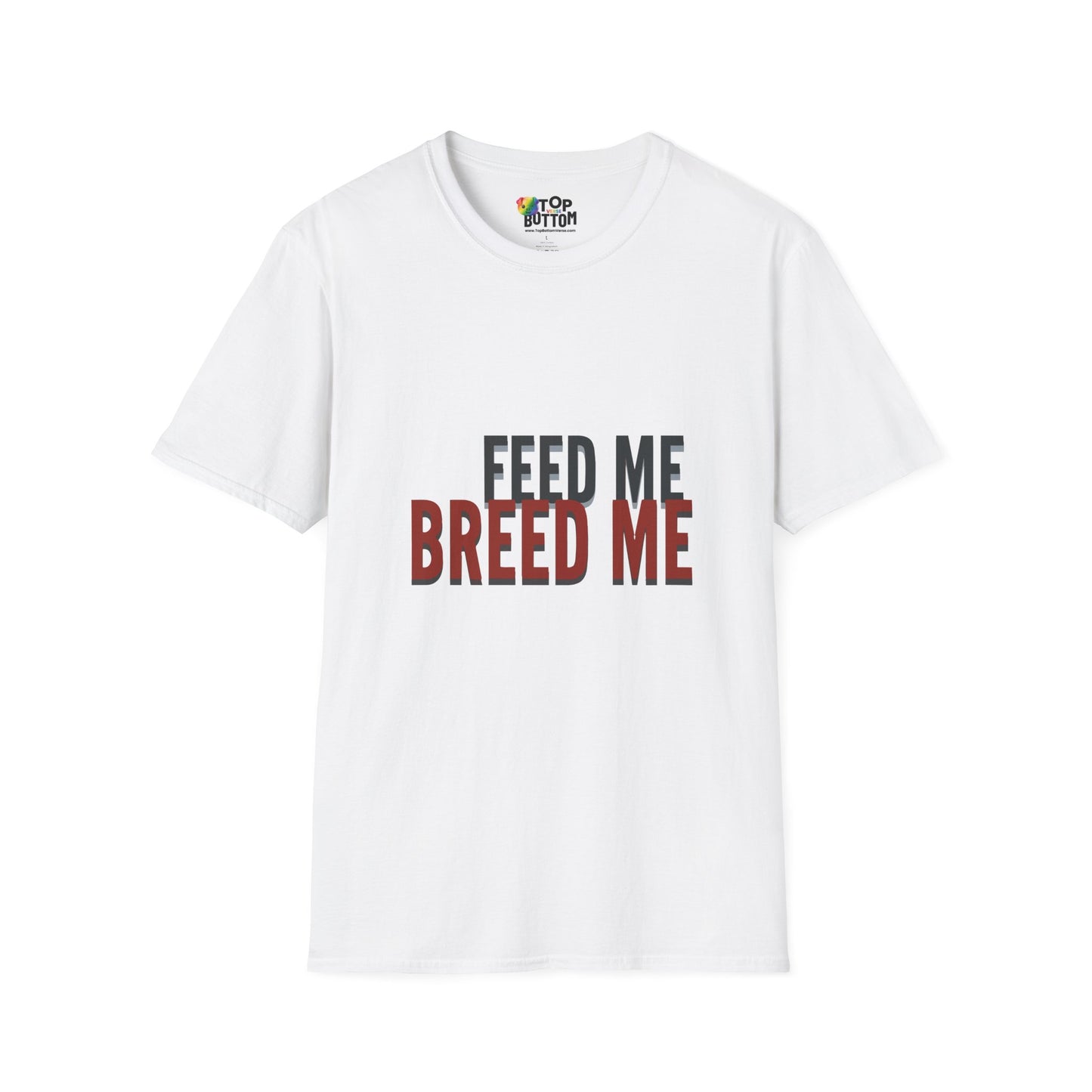 Feed Me Breed Me T-Shirt