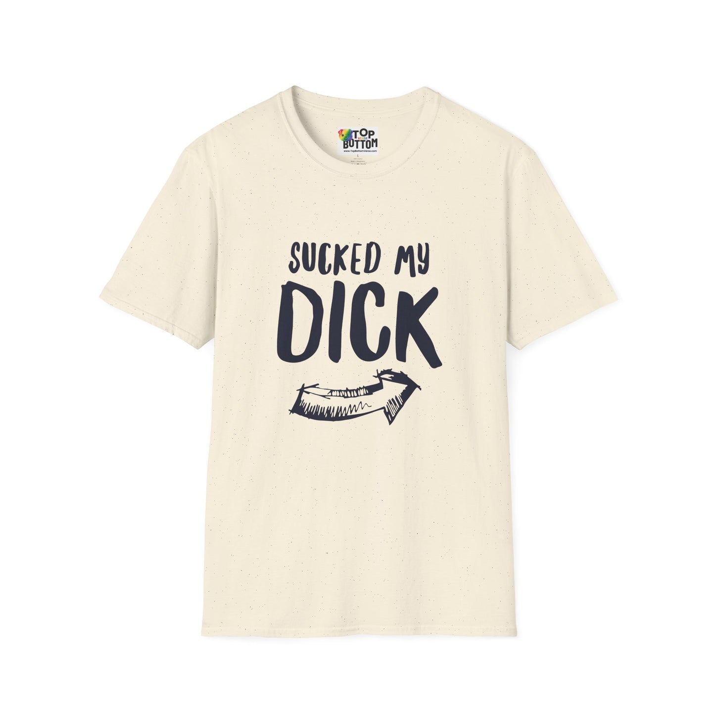 Sucked My Dick T-Shirt