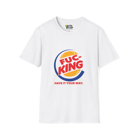 Graphic T-Shirt — "FUC-KING Have It Your Way"