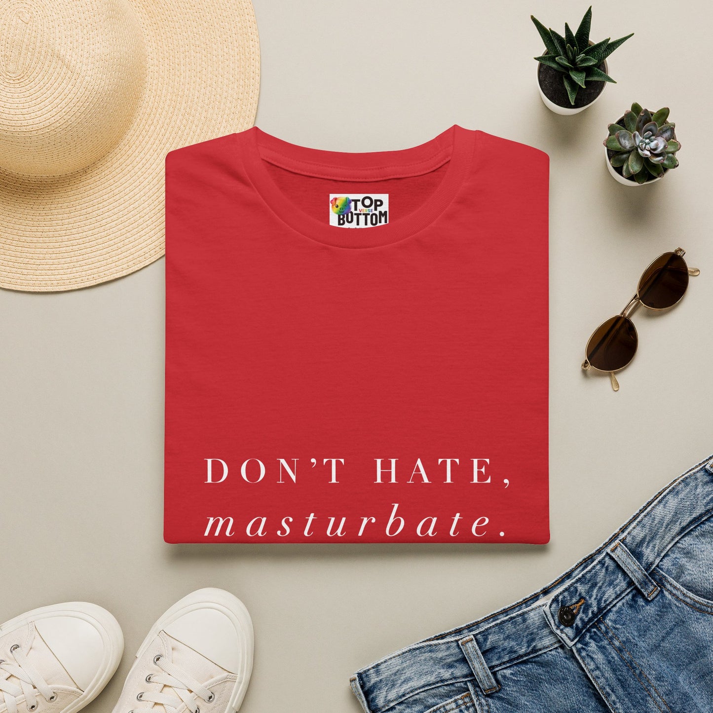 "Don't Hate, Masturbate." T-Shirt