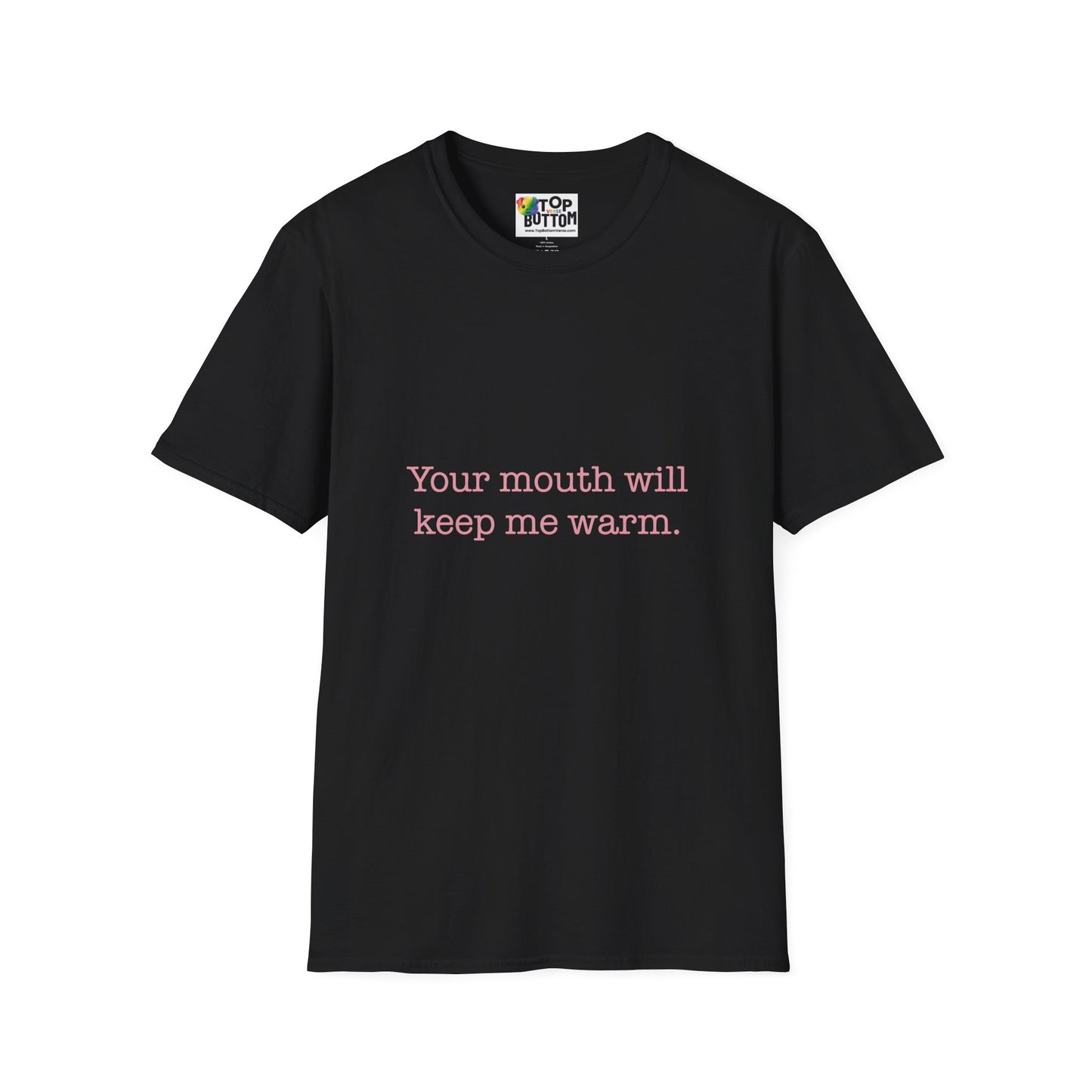 "Your mouth will keep me warm" T-Shirt