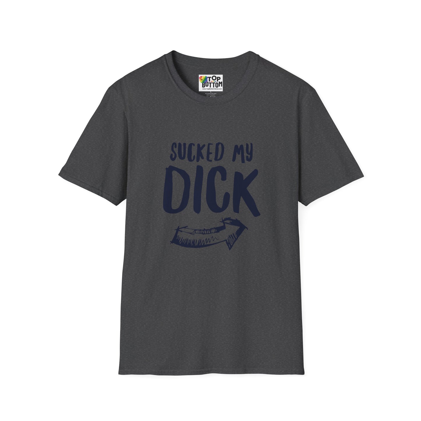 Sucked My Dick T-Shirt