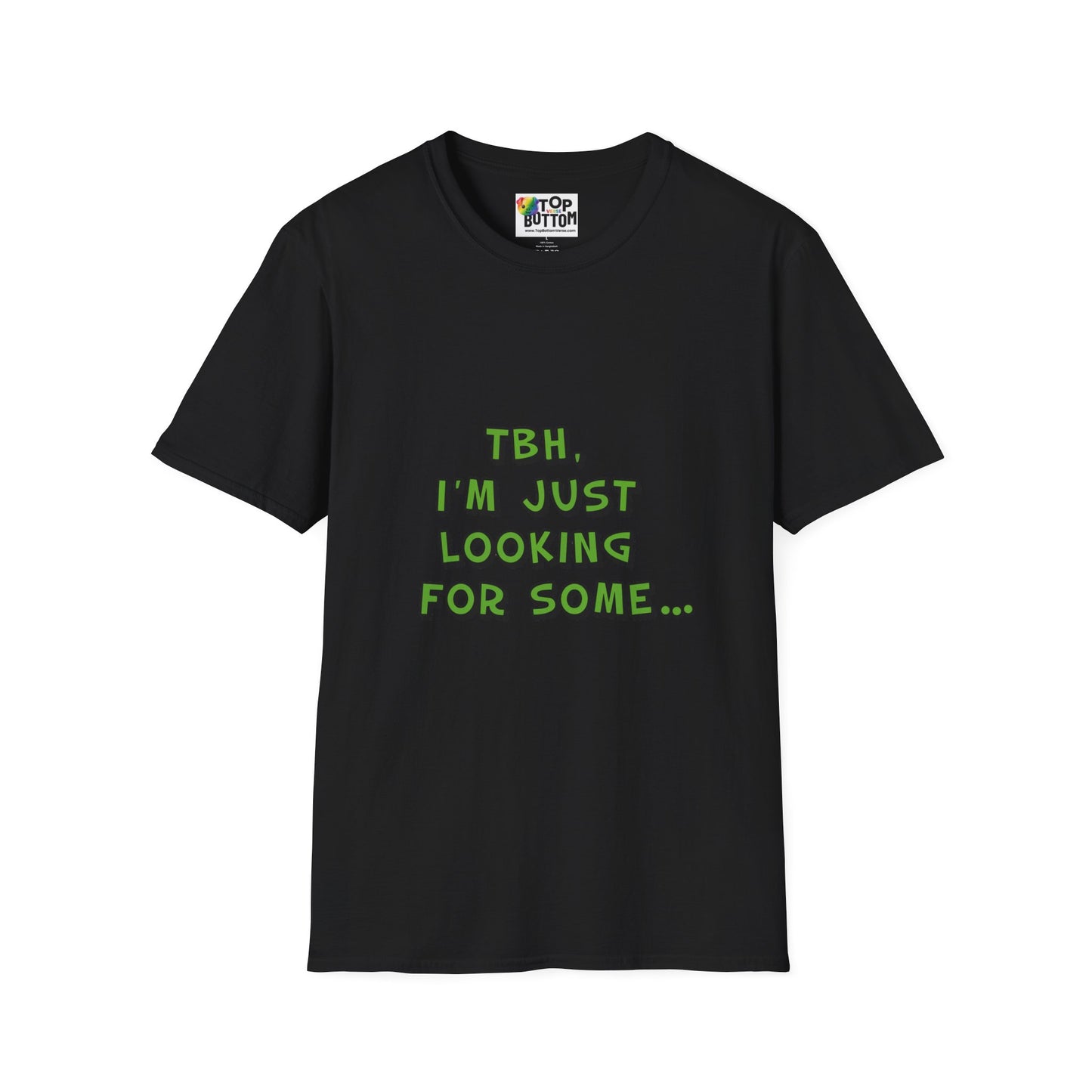 T-Shirt — "TBH, I'm Just Looking" Graphic Tee