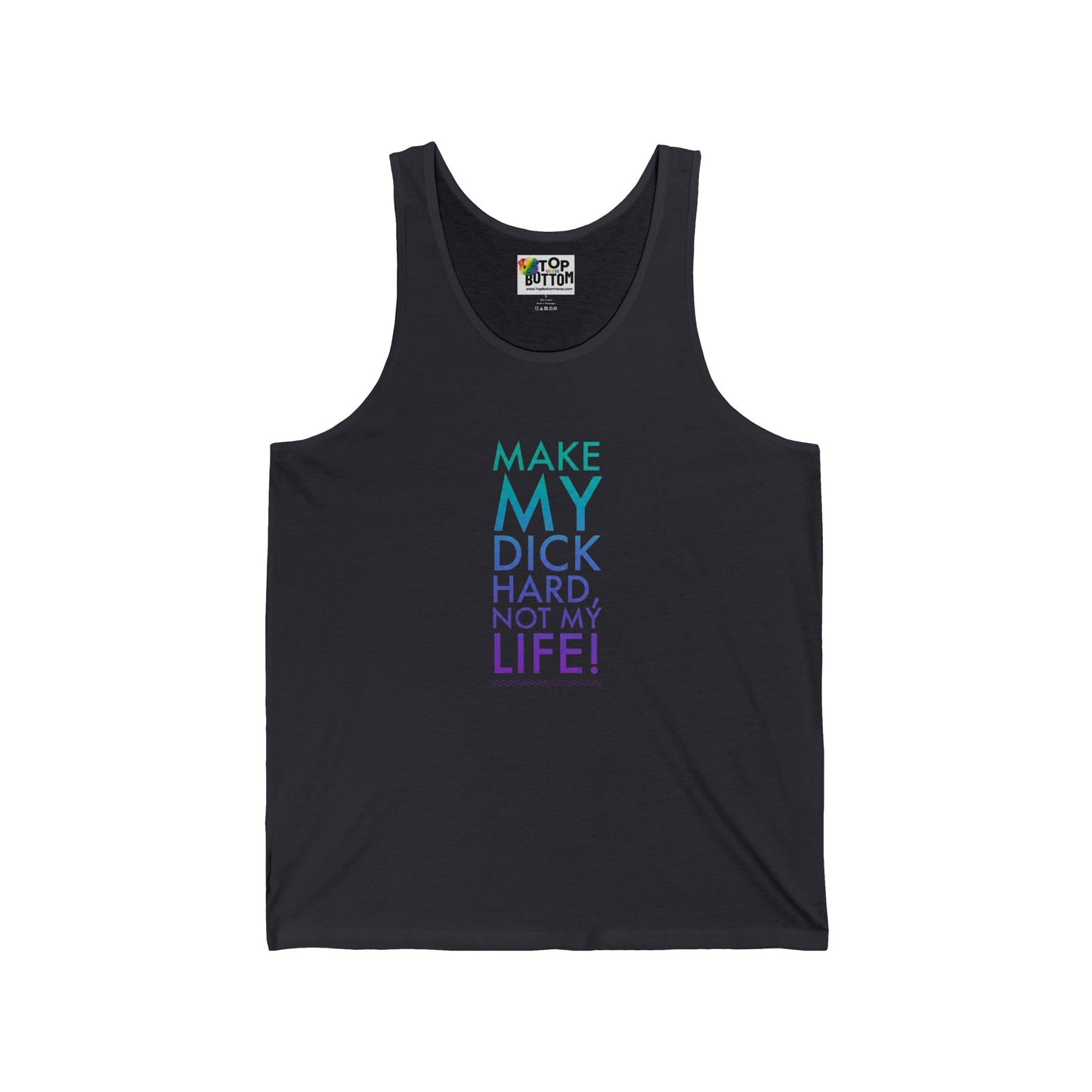 Make My Dick Hard, Not My Life Tank Top