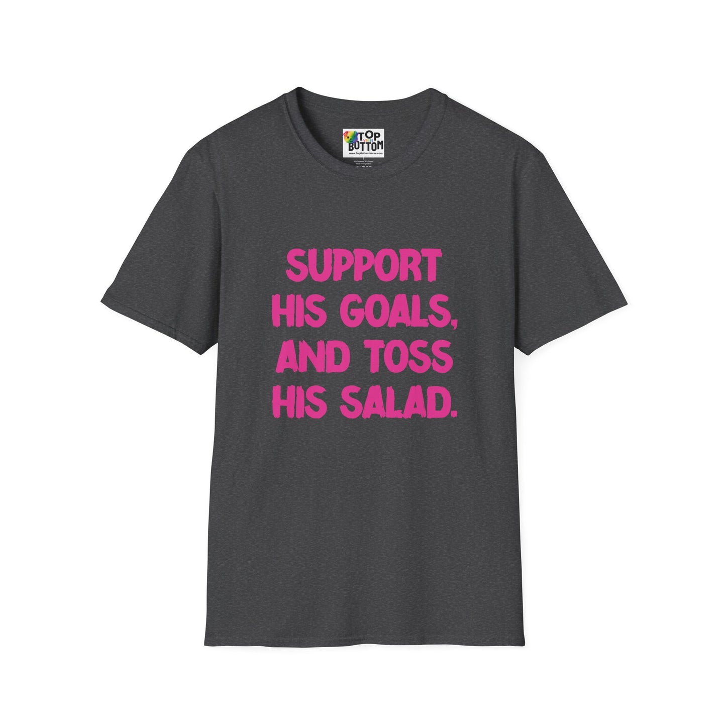 Support His Goals And Toss His Salad T-Shirt
