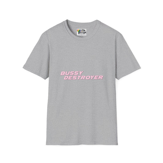 "Bussy Destroyer" Graphic T-Shirt