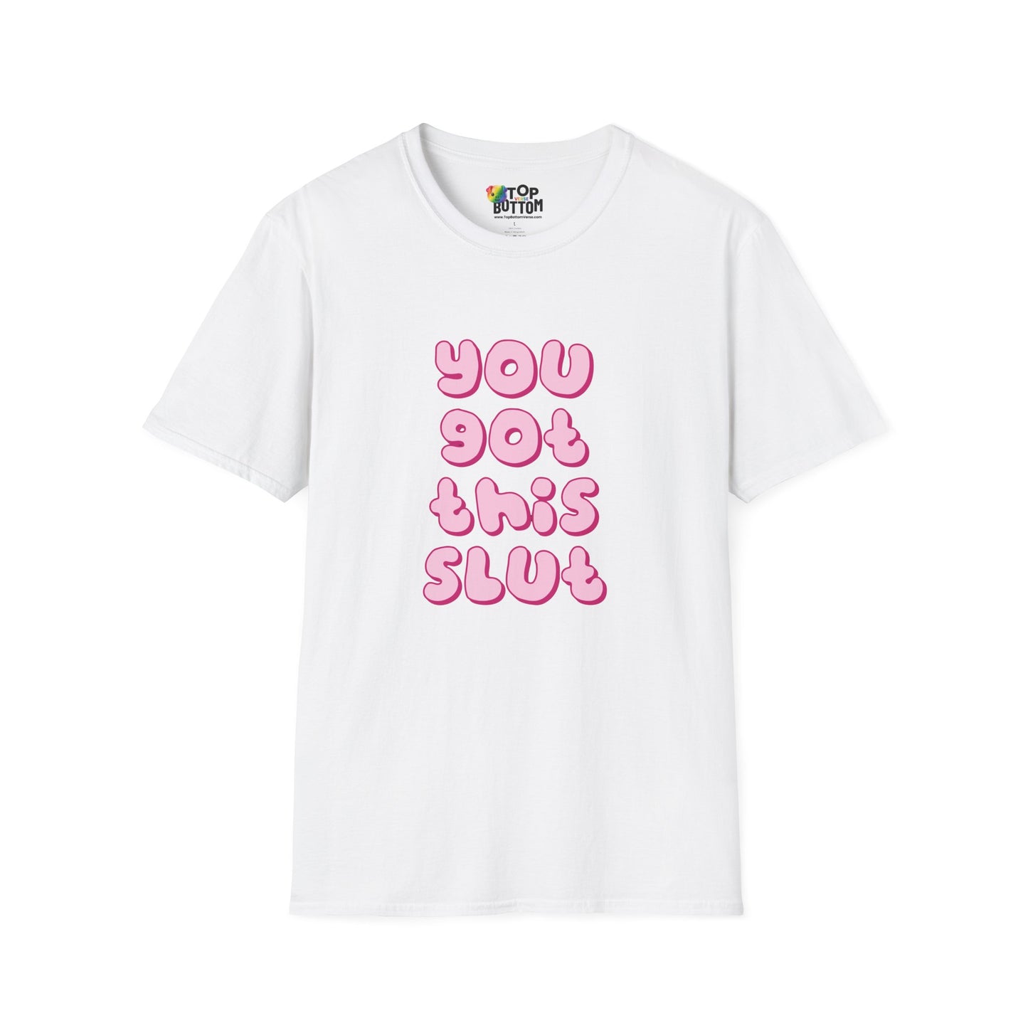 You Got This Slut T‑Shirt