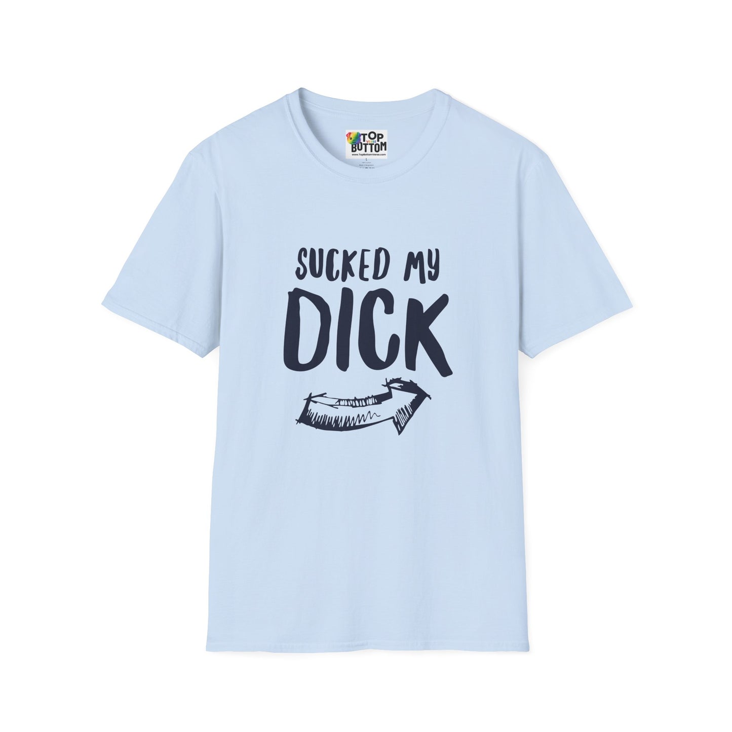 Sucked My Dick T-Shirt