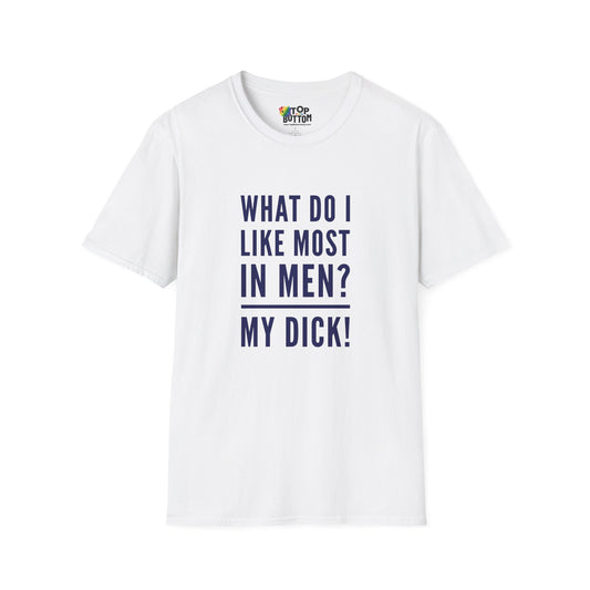 What Do I Like Most In Men? My ___! T-Shirt