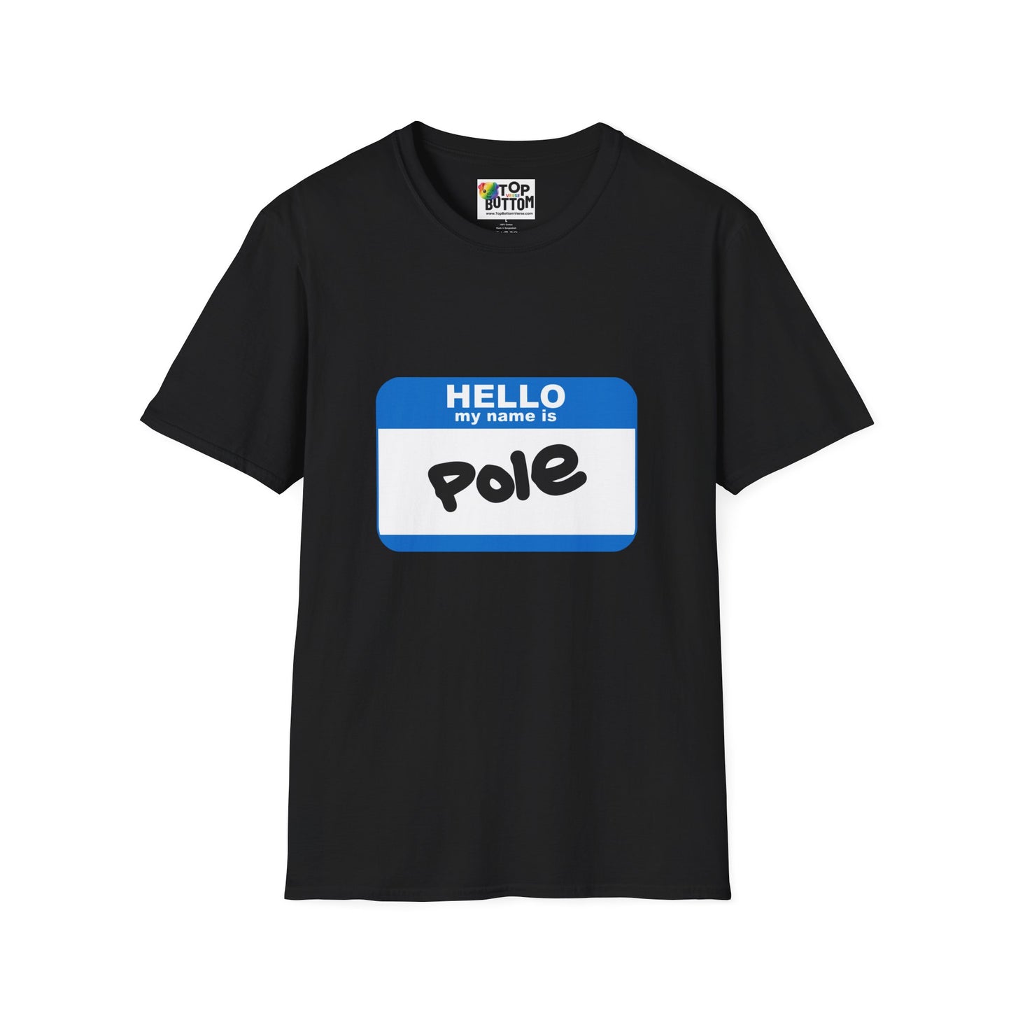 Hello My Name Is Pole T-Shirt