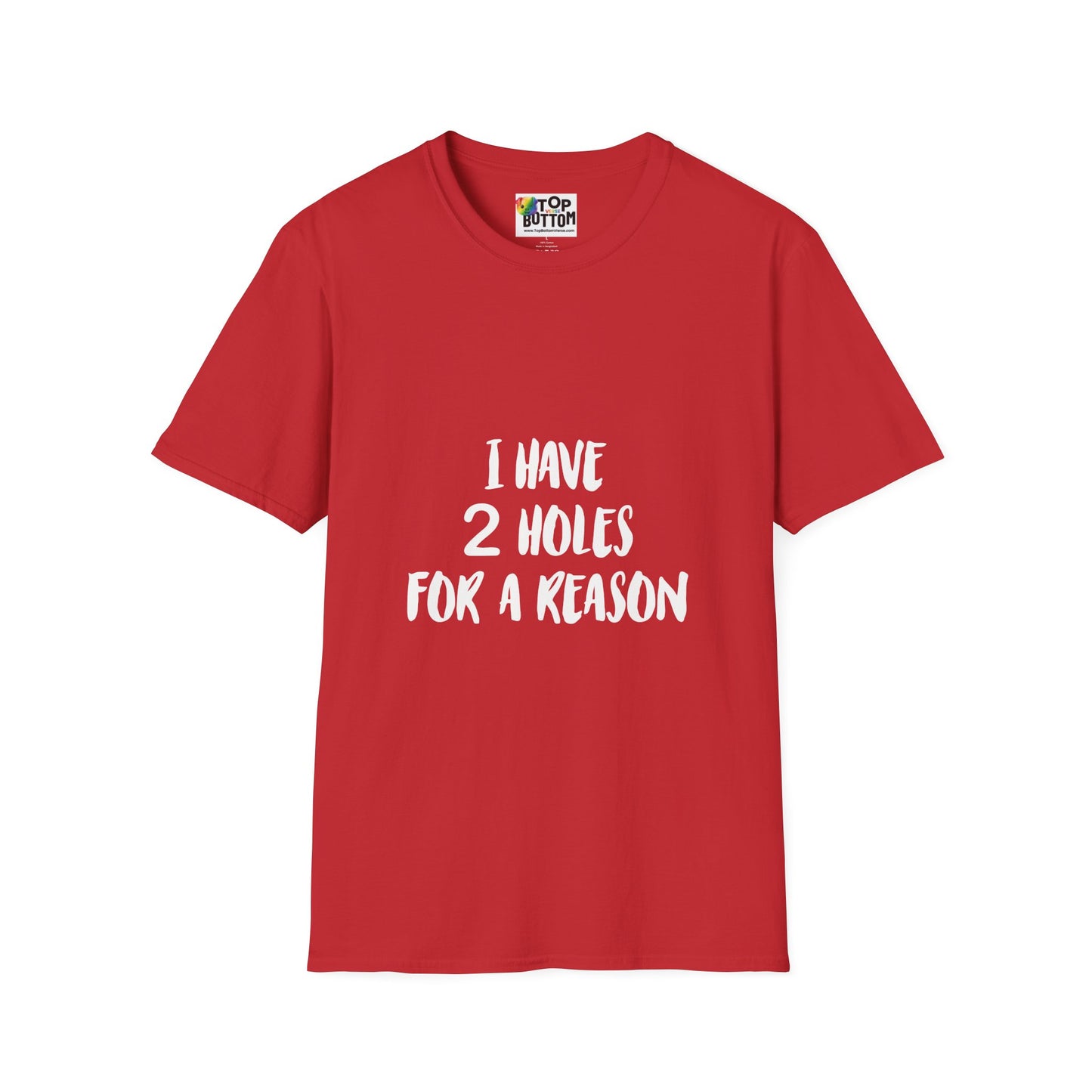 "I Have 2 Holes For A Reason" T-Shirt