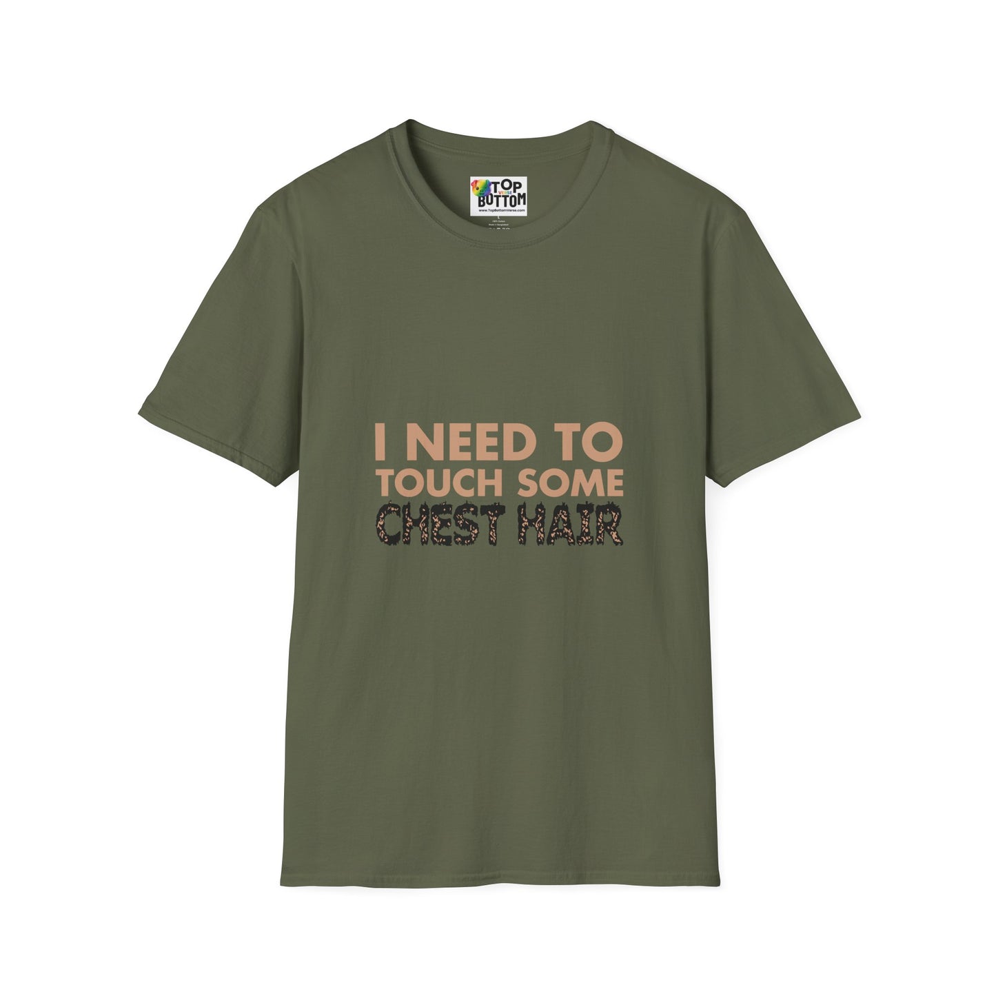 I Need To Touch Some Chest Hair T-Shirt