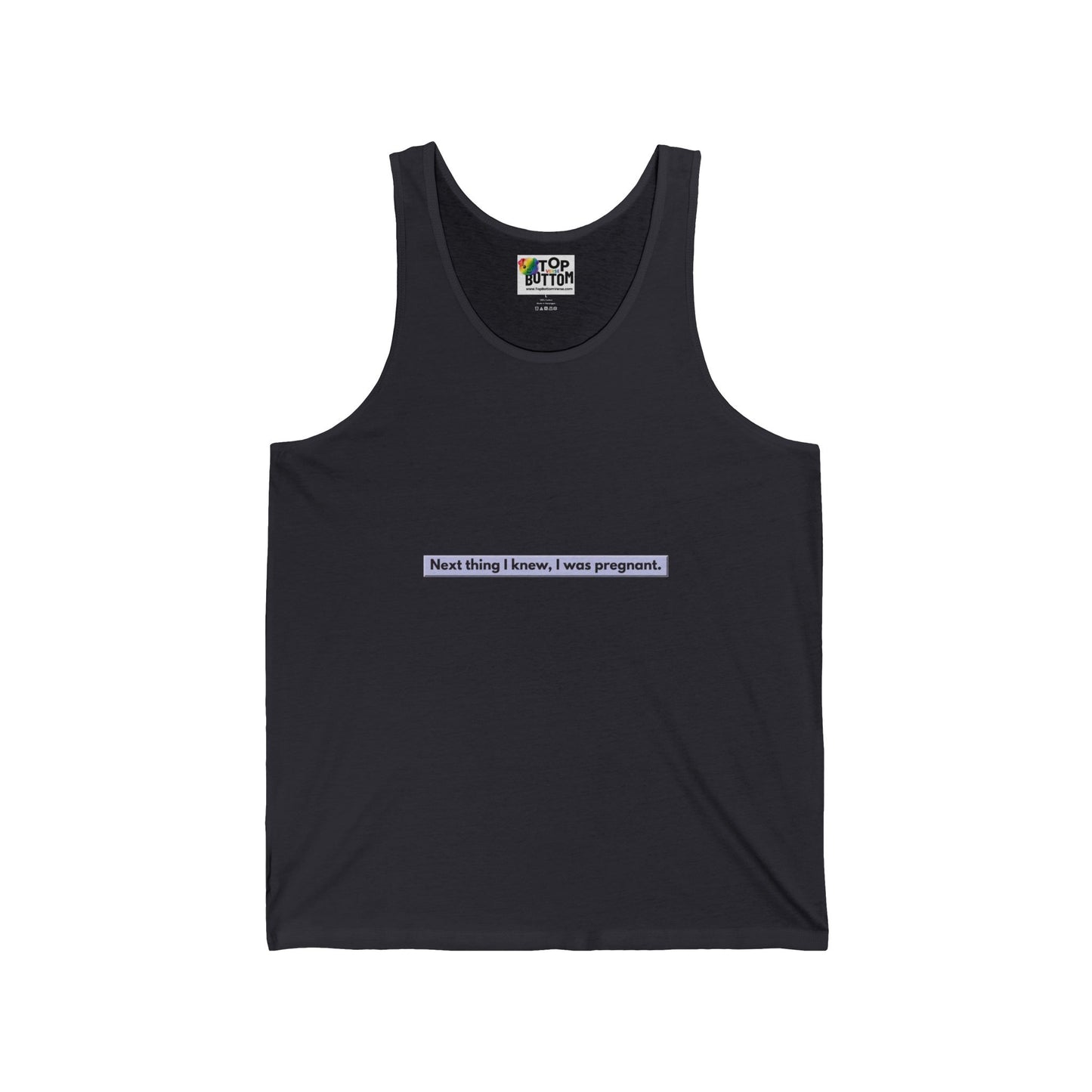 Next Thing I Know, I Was Pregnant. Tank Top