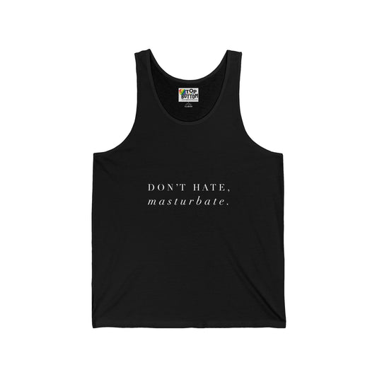 Don't Hate, Masturbate Tank Top
