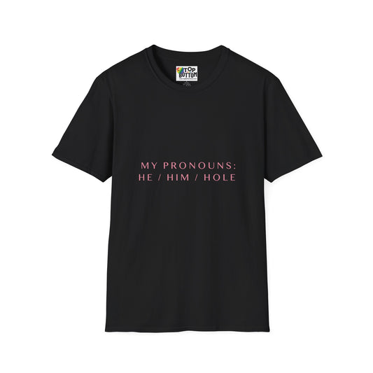 "My Pronouns: He / Him / Hole" T-Shirt