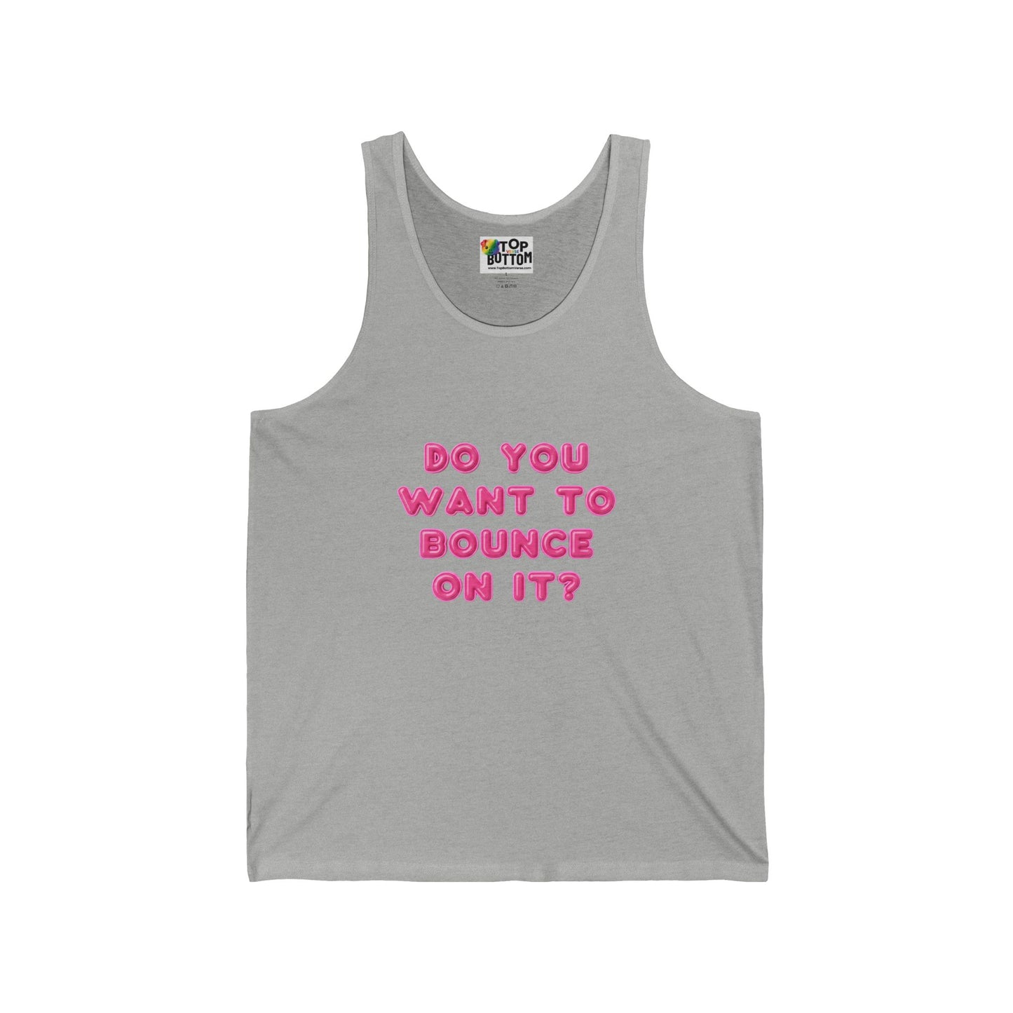 Do You Want to Bounce On It? Tank Top