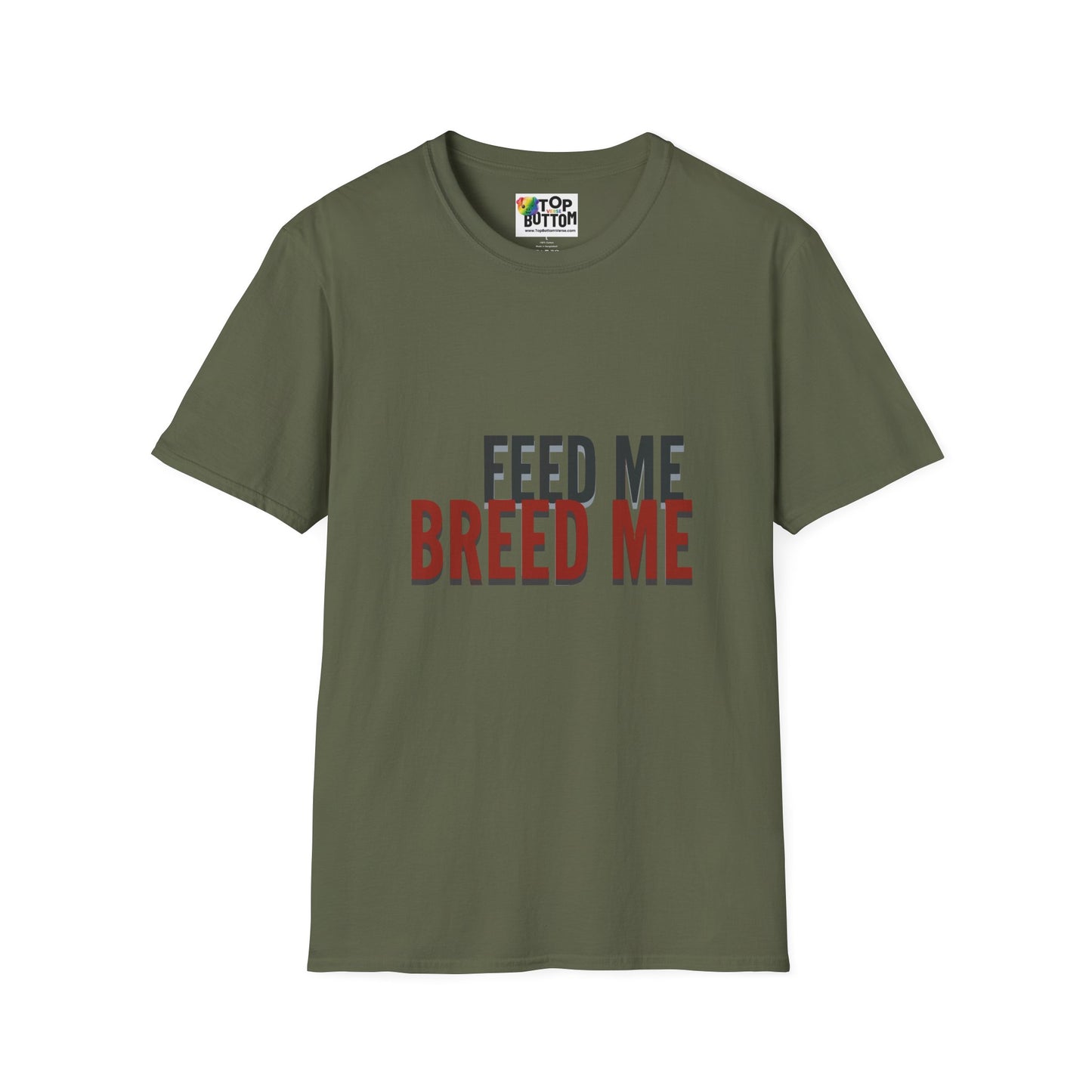 Feed Me Breed Me T-Shirt