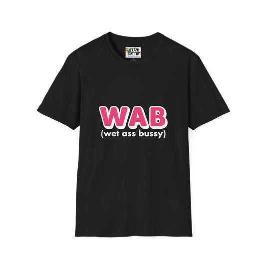 WAB (Wet Ass Bussy) Graphic T-Shirt