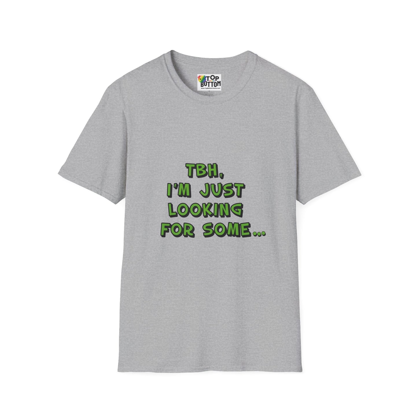 T-Shirt — "TBH, I'm Just Looking" Graphic Tee