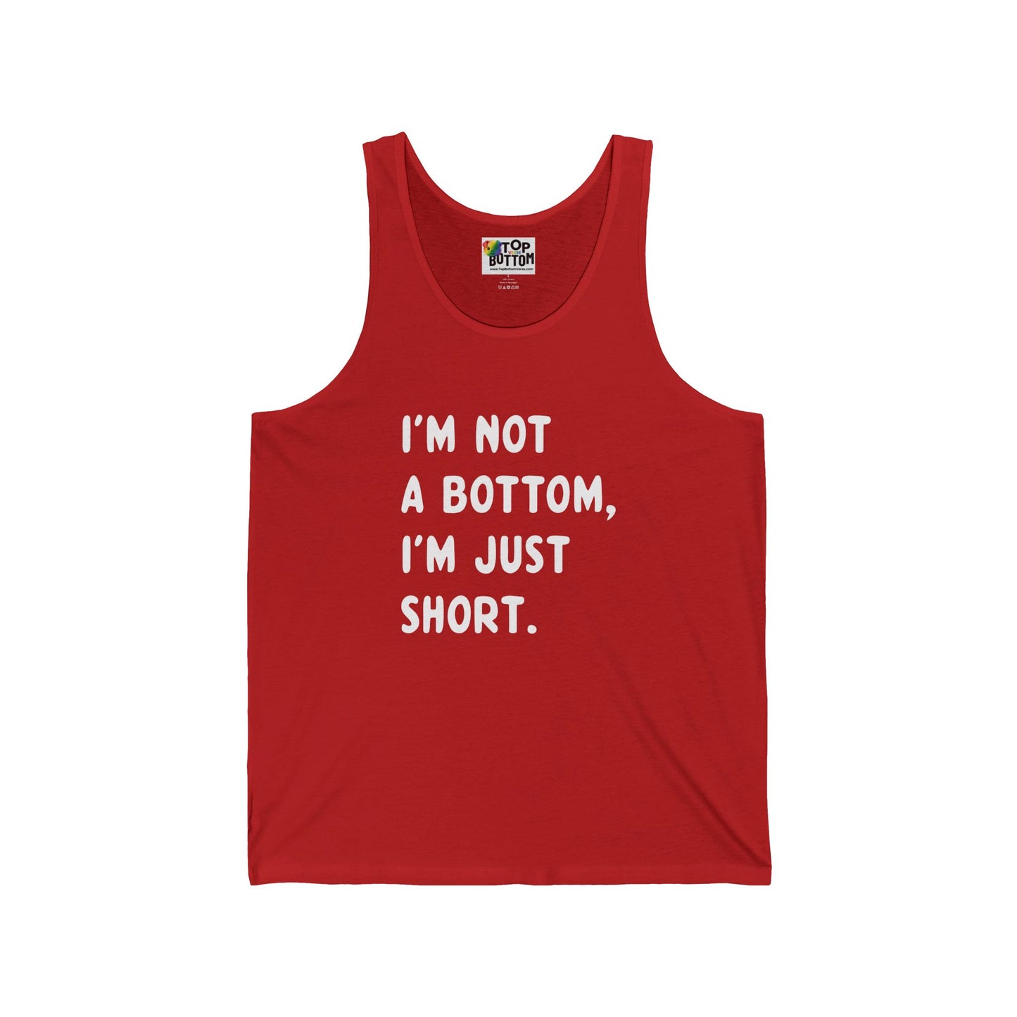 I’m Not a Bottom, I’m Just Short Tank Top