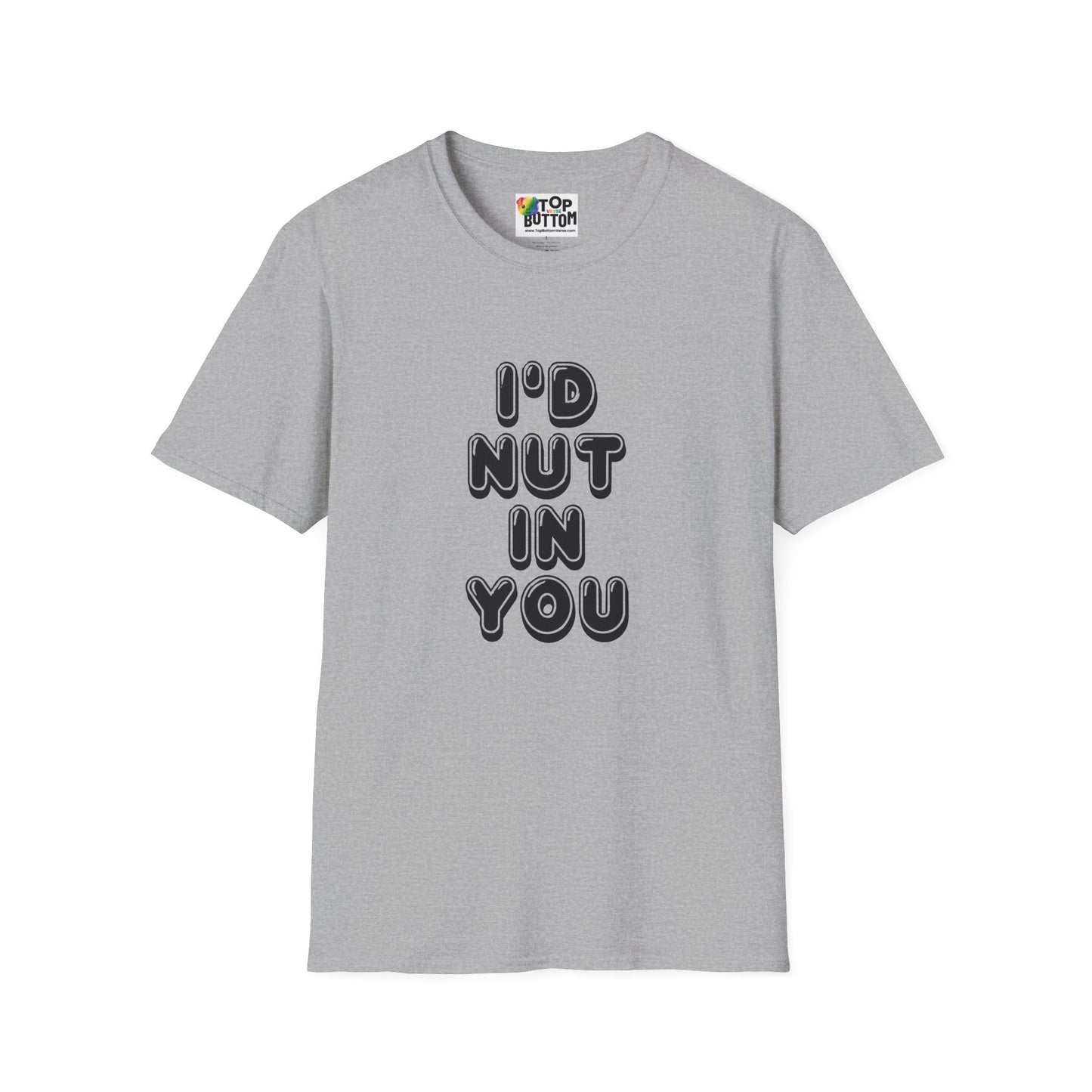I'd Nut in You T-Shirt