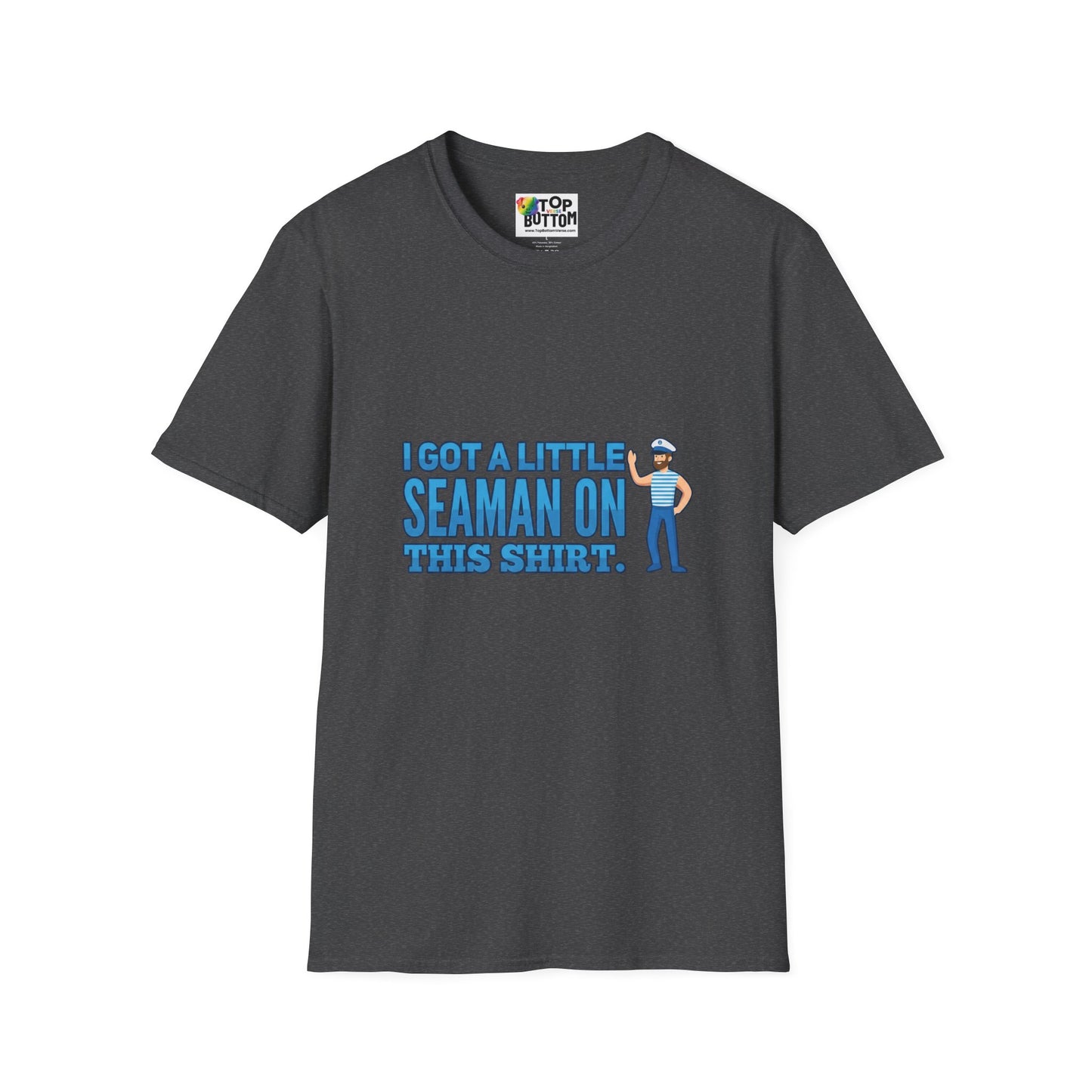 "I Got a Little Seaman On This Shirt" Graphic T‑Shirt