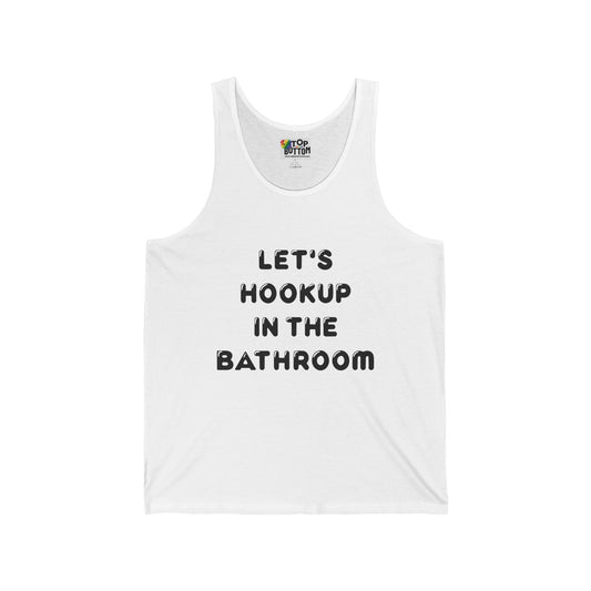 Let's Hookup In The Bathroom Tank Top