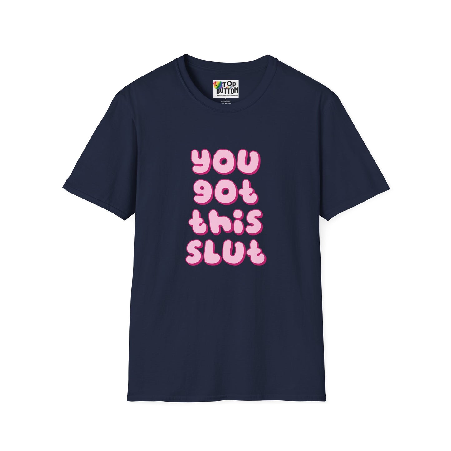 You Got This Slut T‑Shirt