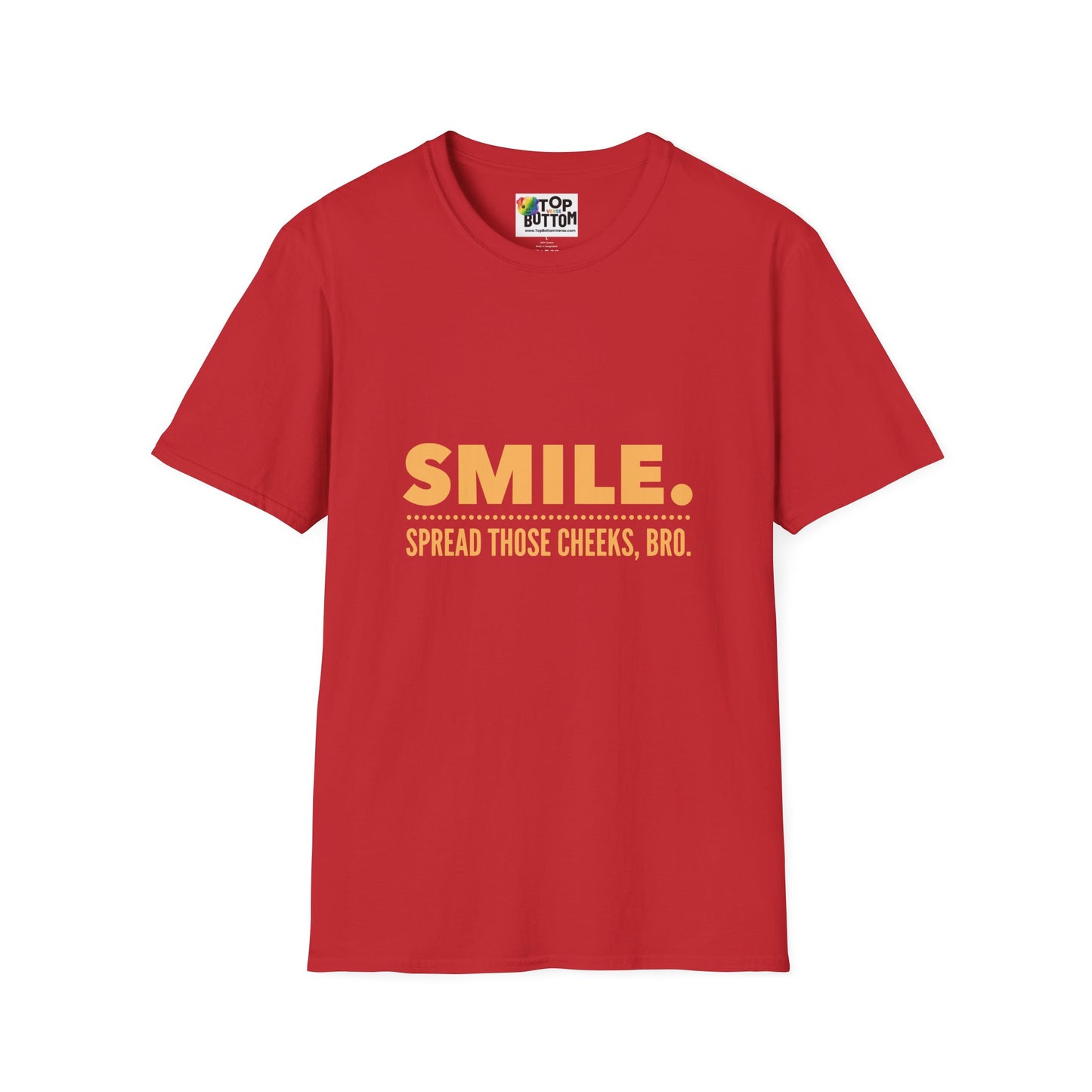 Spread Those Cheeks, Bro T-Shirt