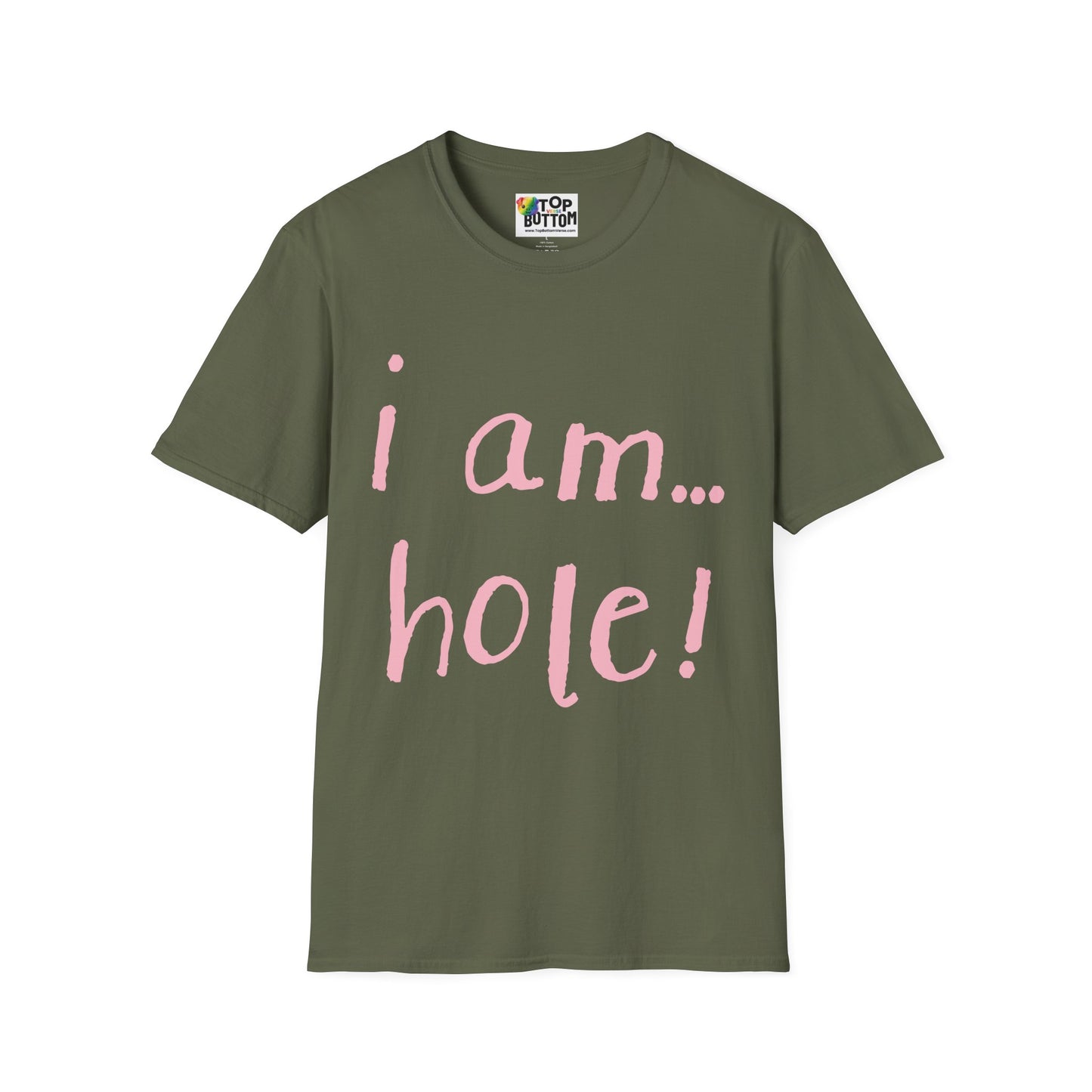 T-Shirt — "I am...hole!"