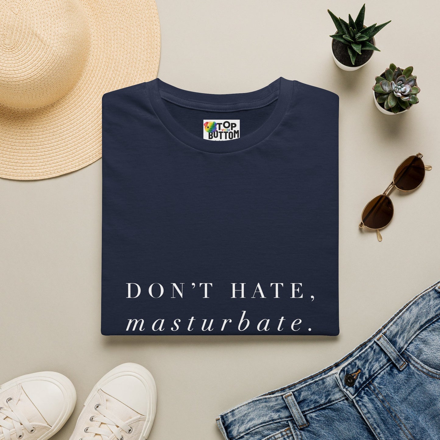 "Don't Hate, Masturbate." T-Shirt
