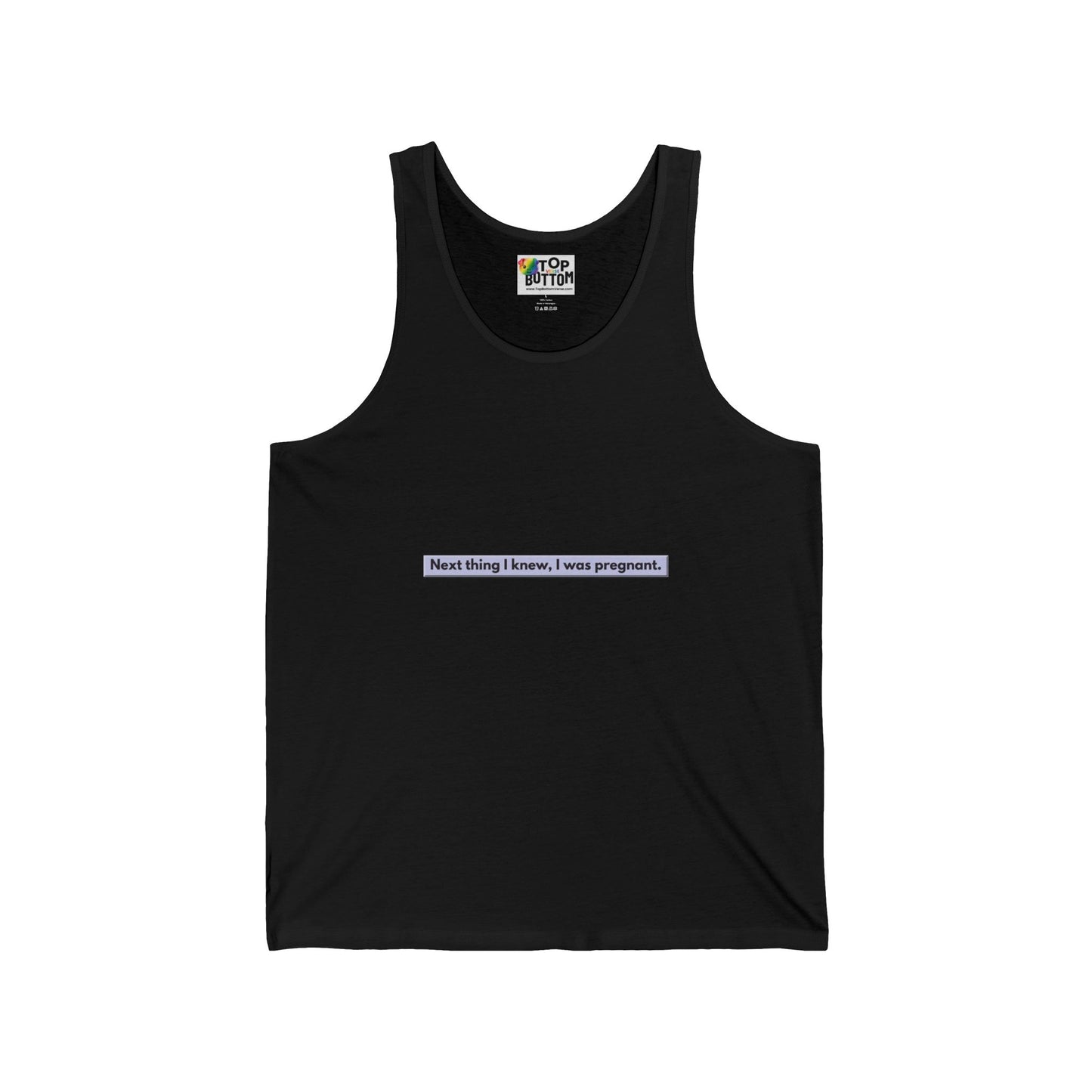 Next Thing I Know, I Was Pregnant. Tank Top