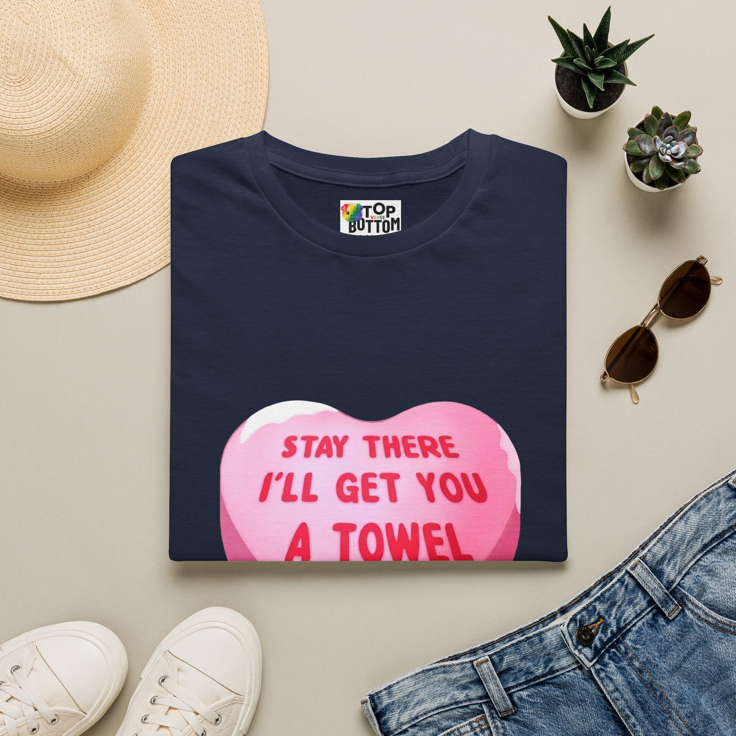 'Stay There I'll Get You A Towel' T-Shirt