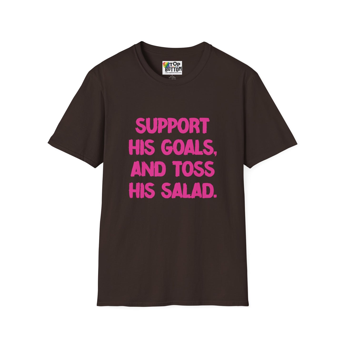 Support His Goals And Toss His Salad T-Shirt