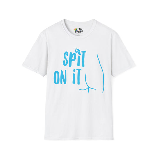 Spit On It T-Shirt