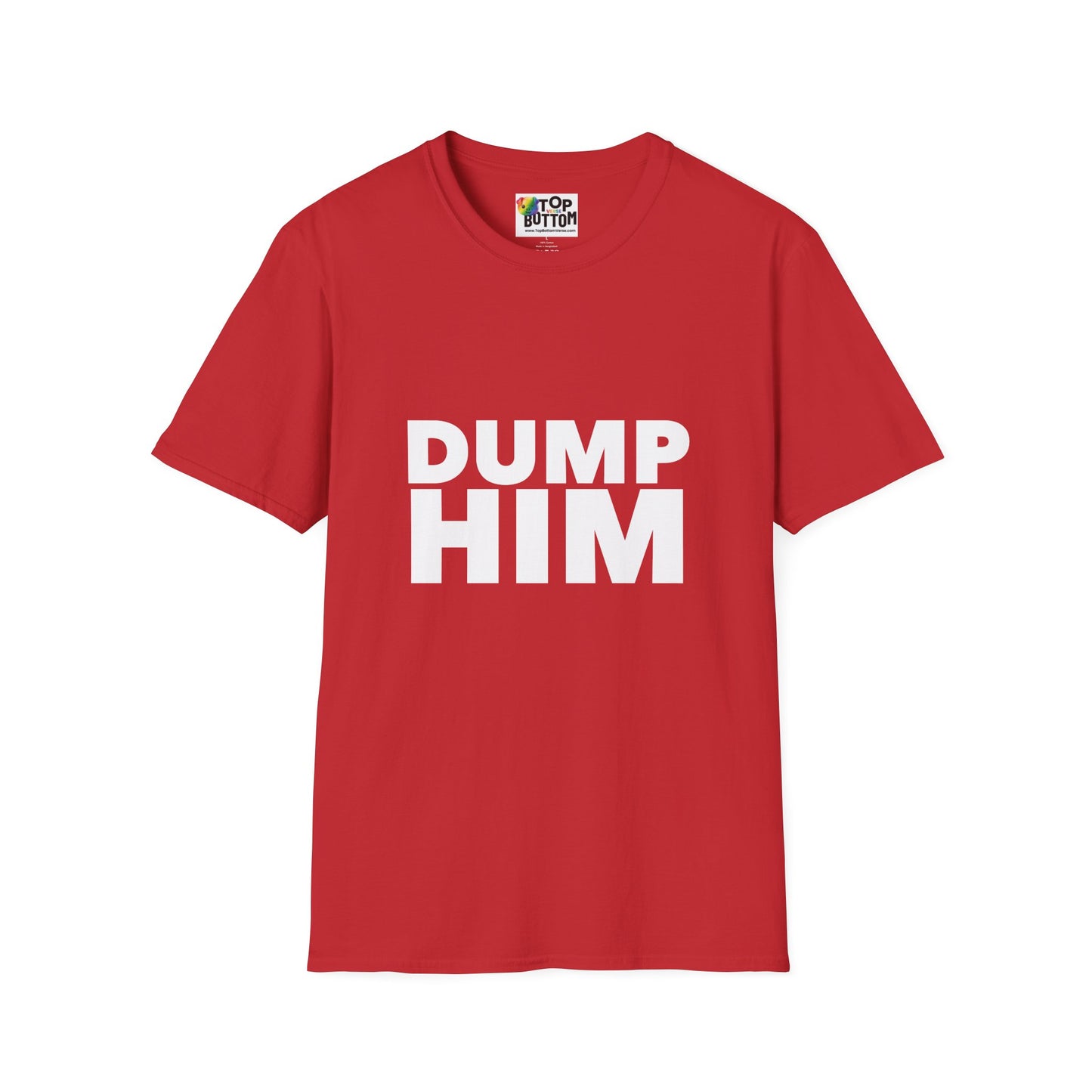 Dump Him T-Shirt