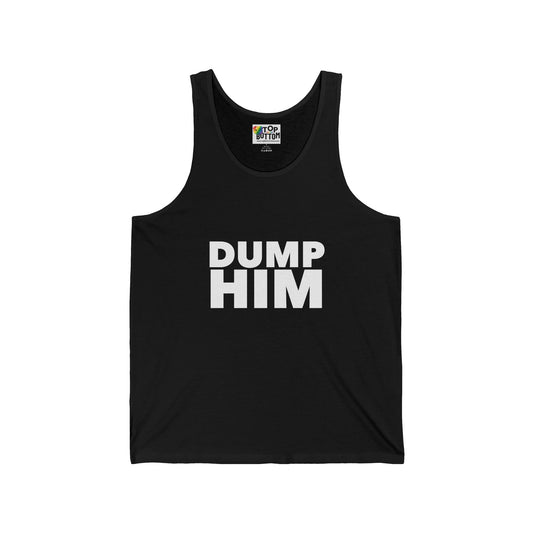 Dump Him Tank Top