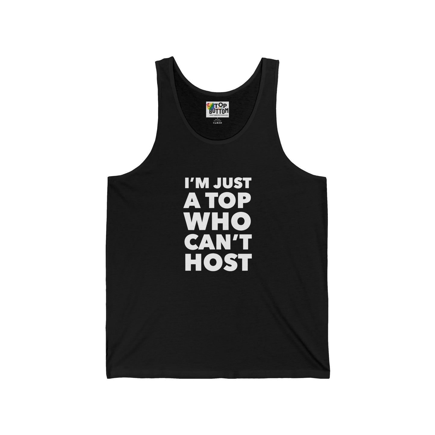 I'm Just a Top Who Can't Host Tank Top