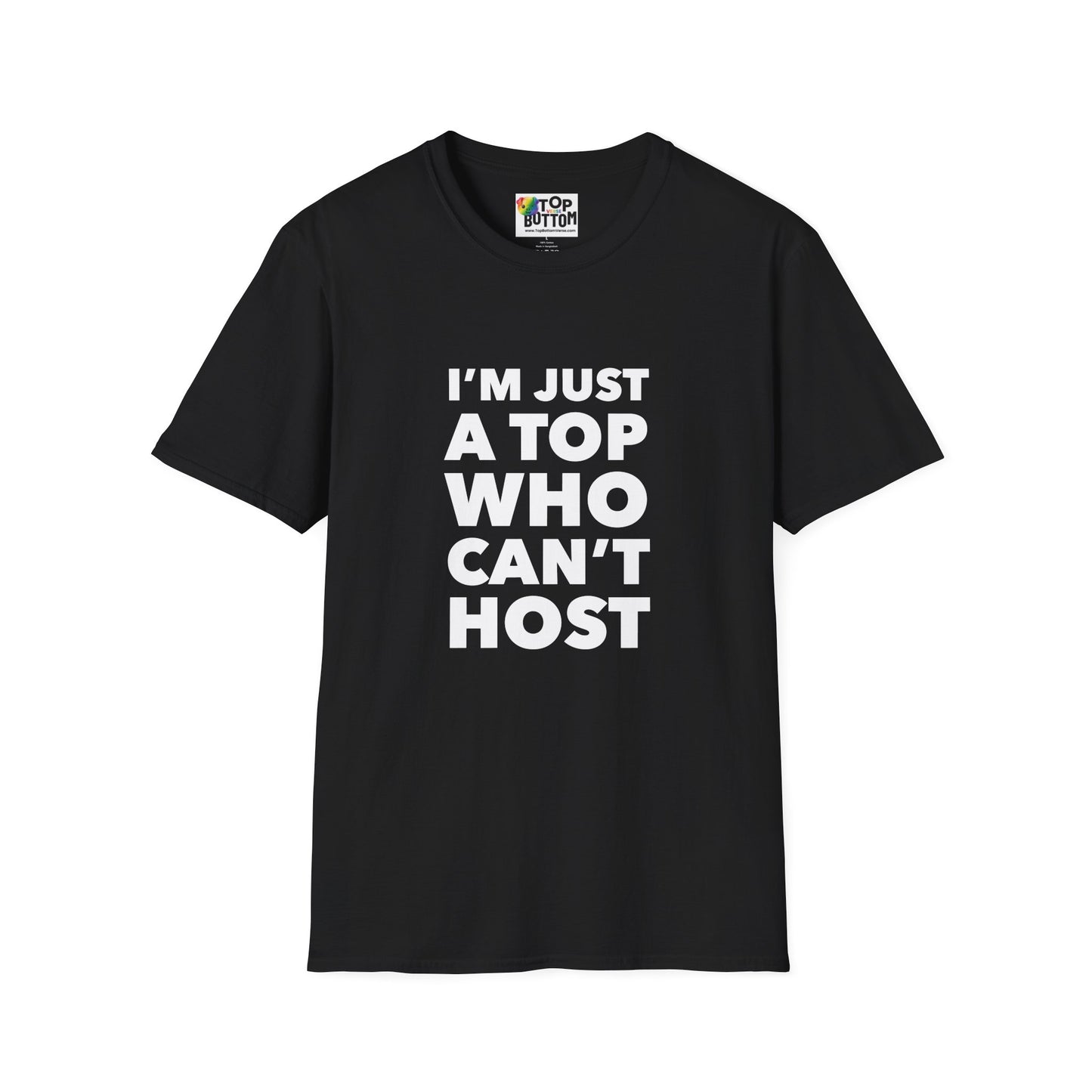 I’m Just a Top Who Can’t Host T‑Shirt