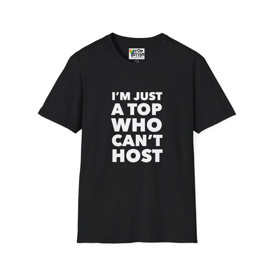 I’m Just a Top Who Can’t Host T‑Shirt