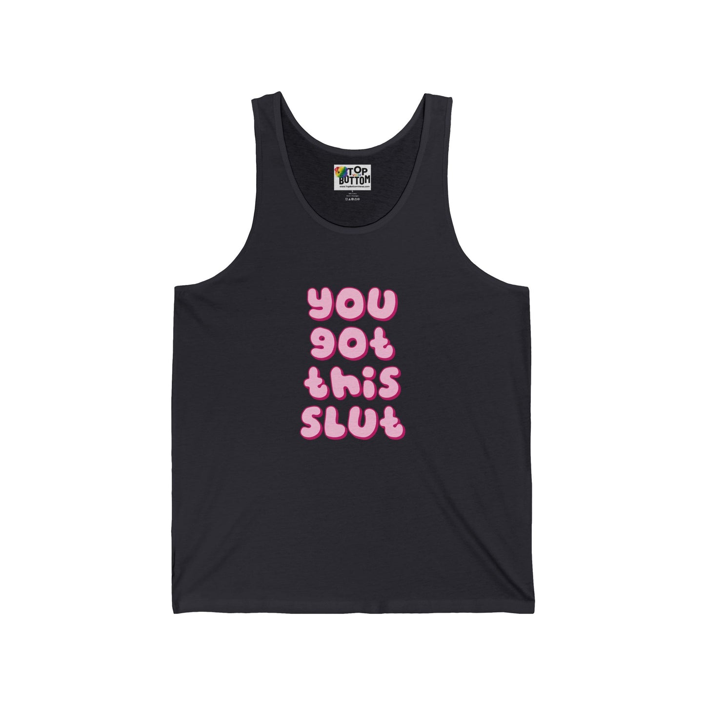 You Got This Slut Tank Top
