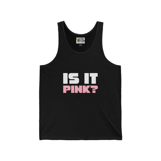 Is It Pink? Tank Top
