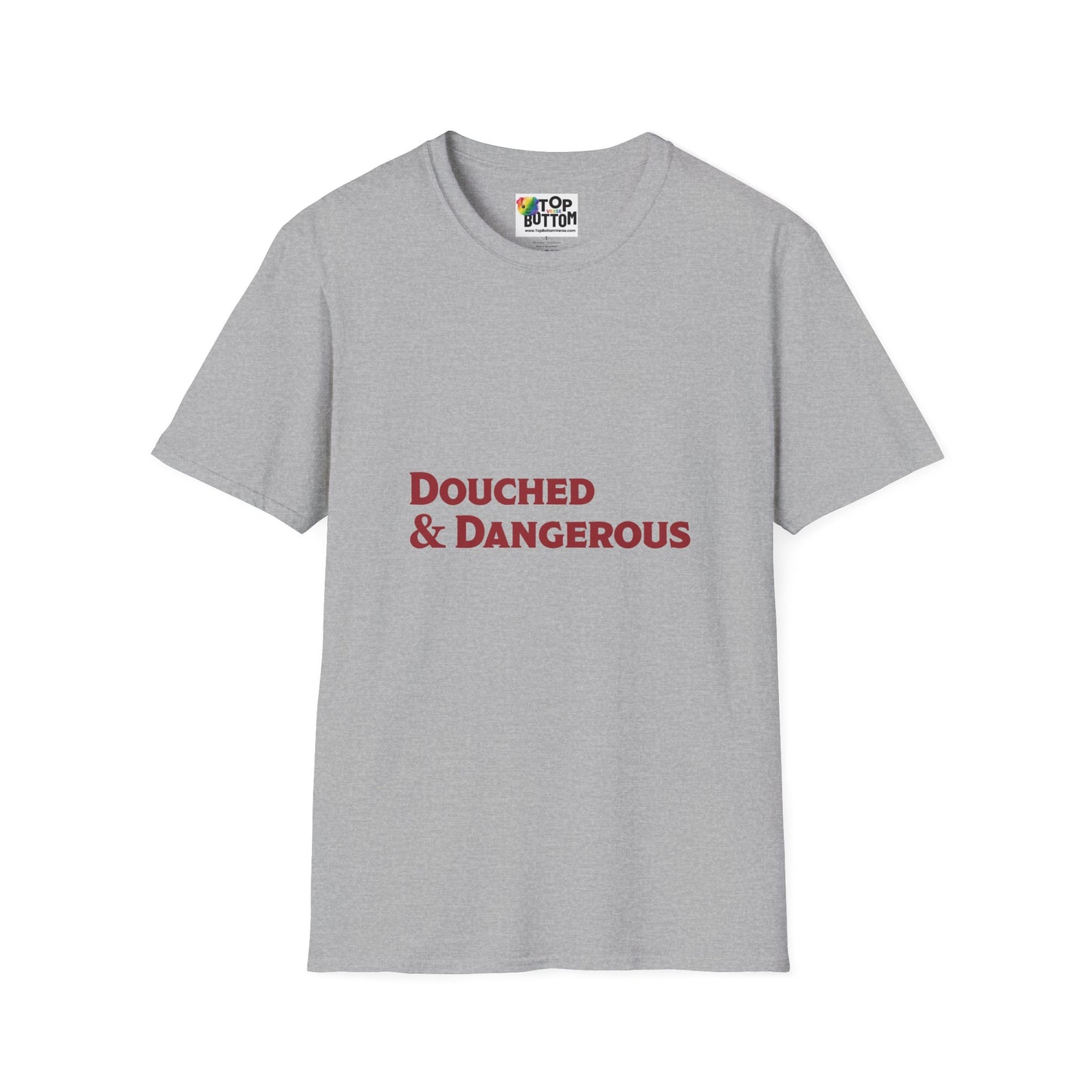 Douched & Dangerous T-Shirt