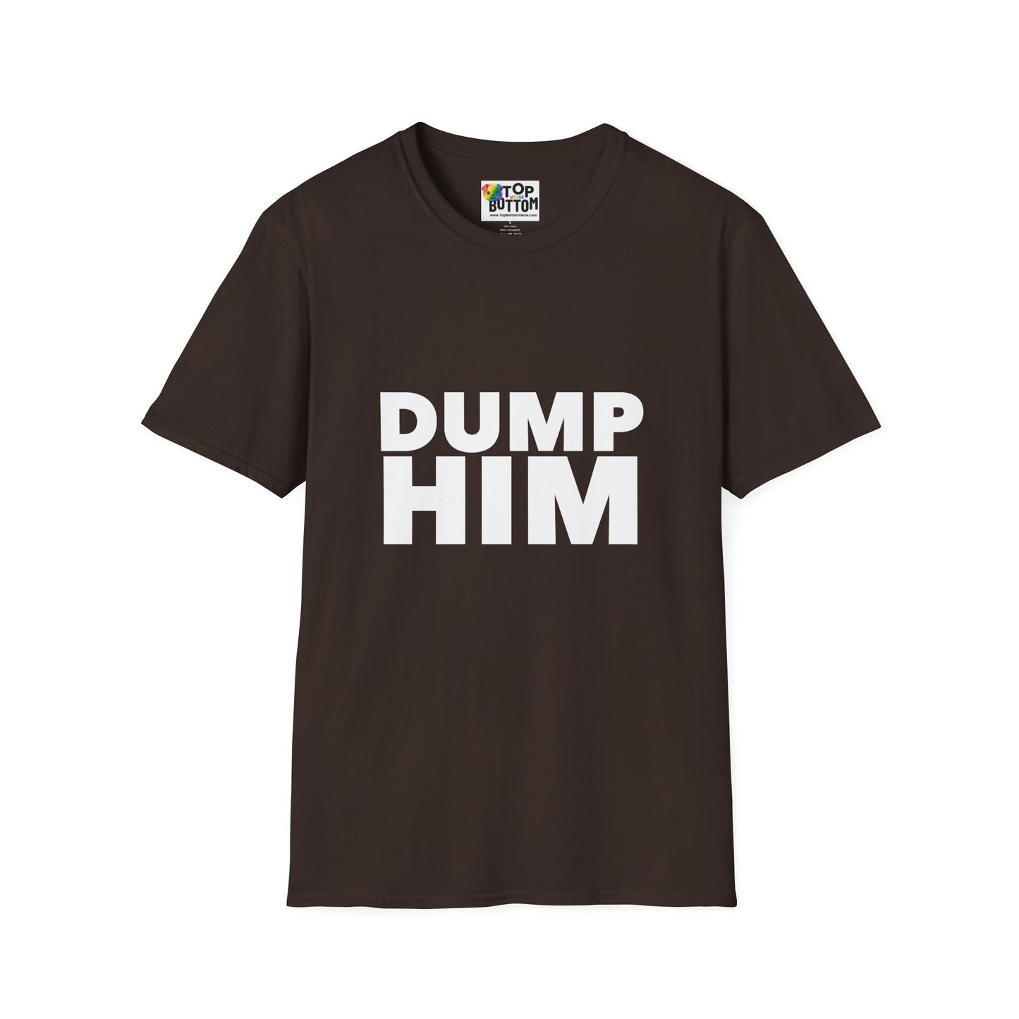 Dump Him T-Shirt