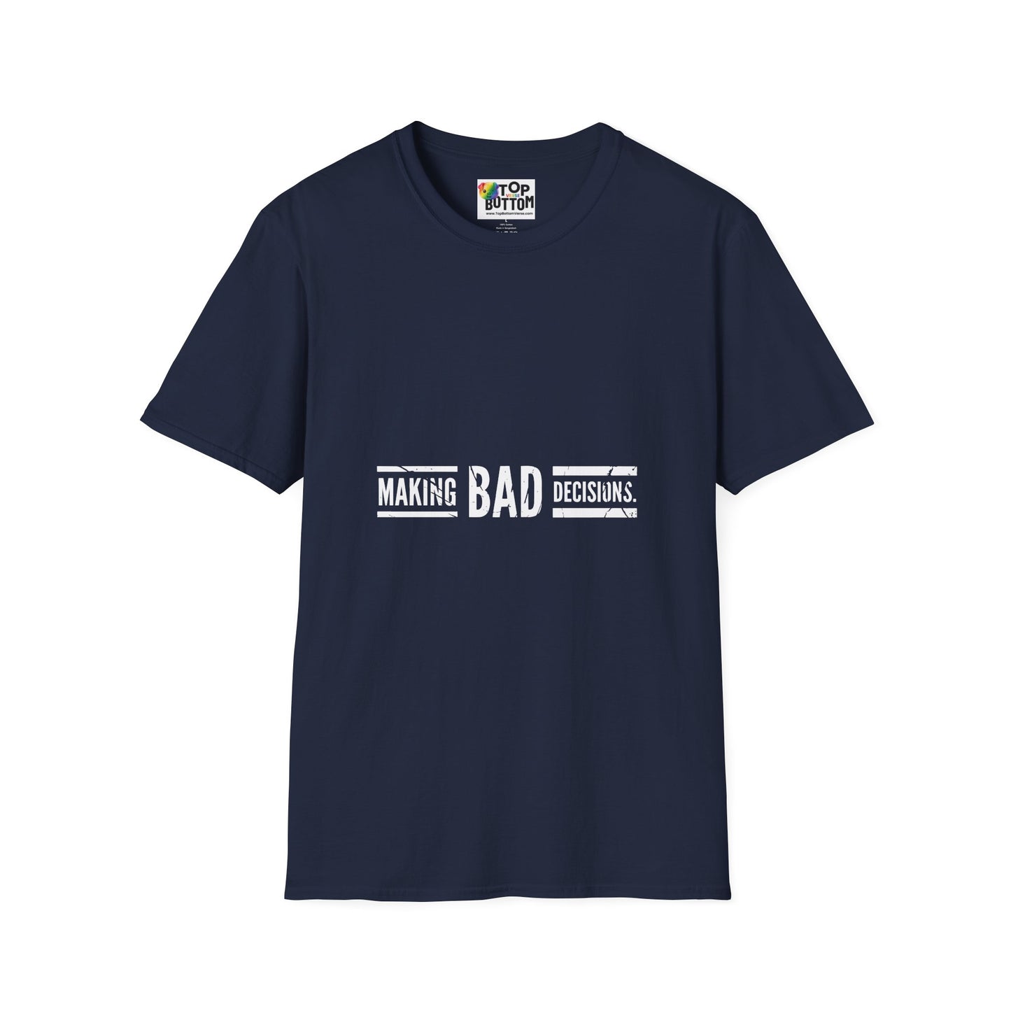 Making Bad Decisions T-Shirt