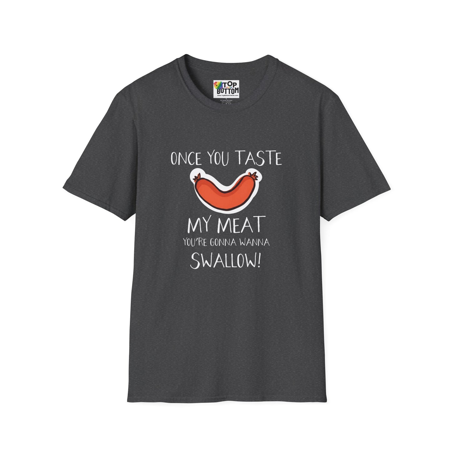 "Once You Taste My Meat" Graphic T-Shirt