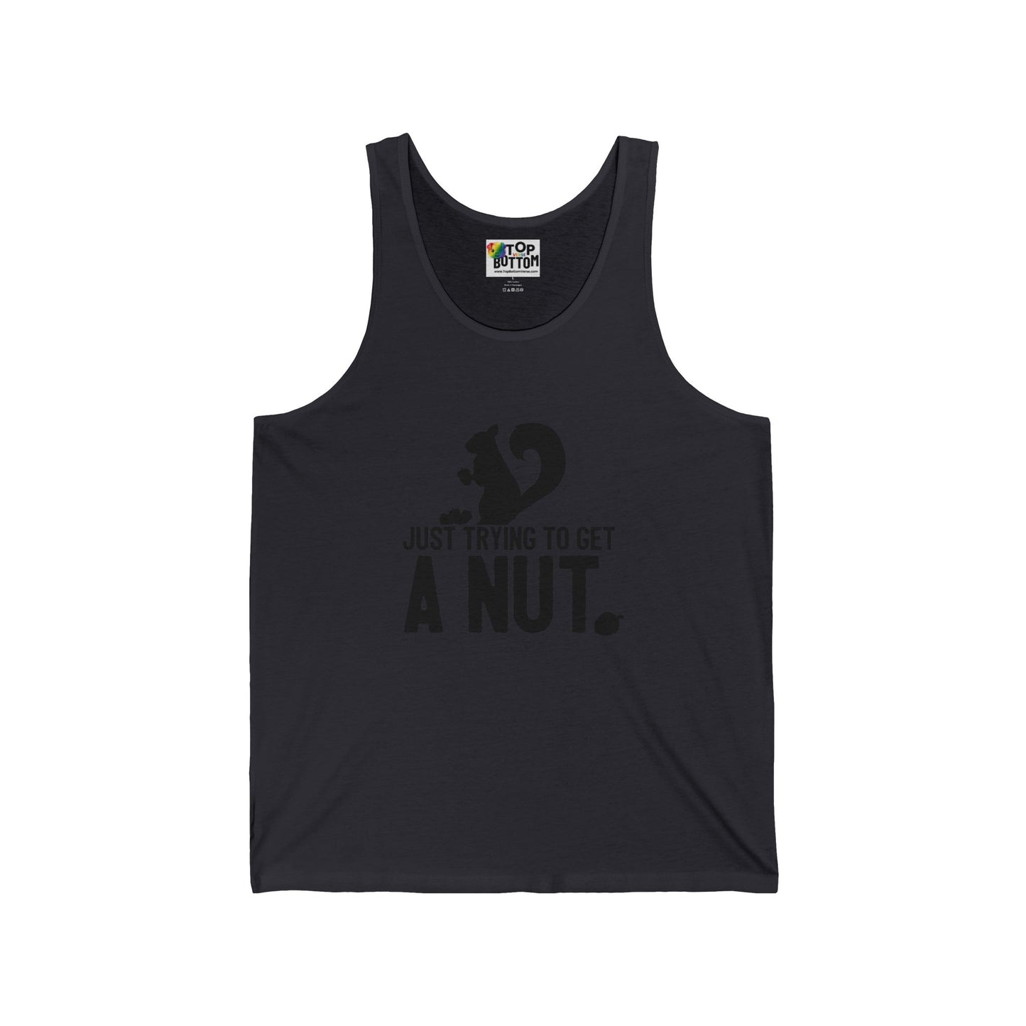 Just Trying to Get a Nut Tank Top