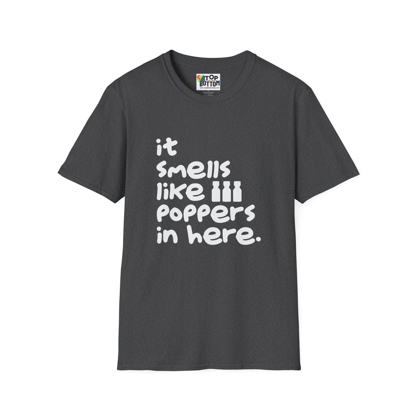 "It Smells Like Poppers In Here" T-Shirt