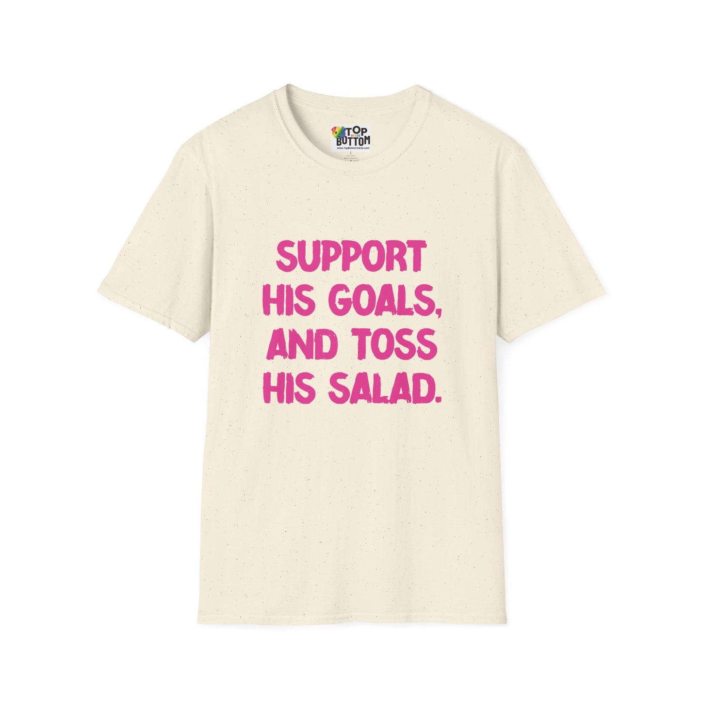 Support His Goals And Toss His Salad T-Shirt